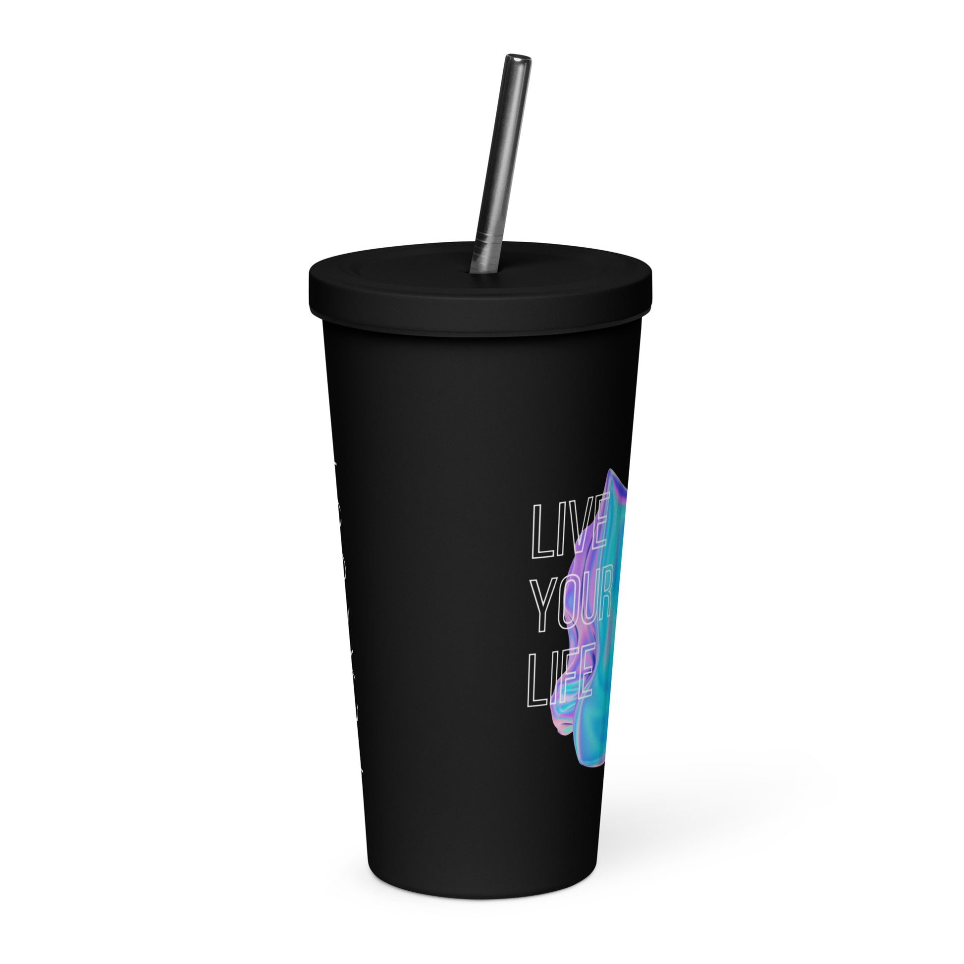 Vivid Existence Live Your Life Insulated Tumbler With A Straw - FLAKOUT